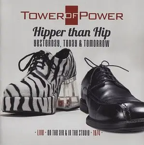 Tower Of Power - Hipper Than Hip-Yesterday, Today & Tomorrow (2013) [2CDs] {Warner}