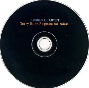 Kronos Quartet - Terry Riley: Requiem For Adam (2001)
