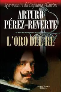 Arturo Pérez-Reverte - L'oro del re