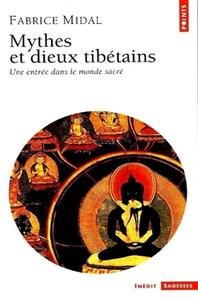 Fabrice Midal, "Mythes et dieux tibétains : Une entrée dans le monde sacré"