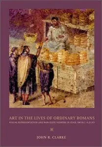 Art in the Lives of Ordinary Romans: Visual Representation and Non-Elite Viewers in Italy