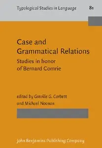 Case and Grammatical Relations: Studies in honor of Bernard Comrie