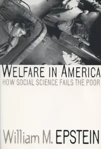 Welfare in America: How Social Science Fails the Poor [Repost]