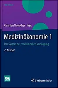 Medizinökonomie 1: Das System der medizinischen Versorgung