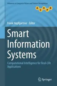 Smart Information Systems: Computational Intelligence for Real-Life Applications