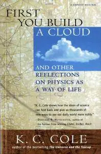 First You Build a Cloud: And Other Reflections on Physics as a Way of Life (Repost)