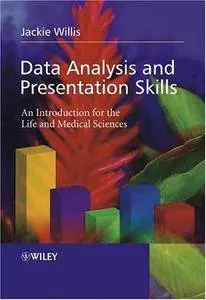 Data Analysis and Presentation Skills: An Introduction for the Life and Medical Sciences (Repost)