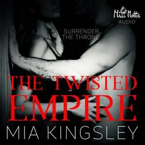 «The Twisted Kingdom - Band 3: The Twisted Empire» by Mia Kingsley