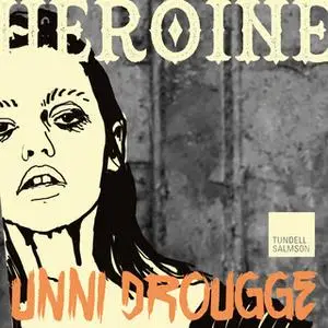 «Heroine» by Unni Drougge