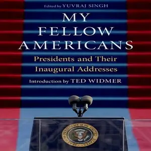 My Fellow Americans: Presidents and Their Inaugural Addresses [Audiobook]