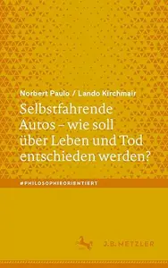 Selbstfahrende Autos – wie soll über Leben und Tod entschieden werden?