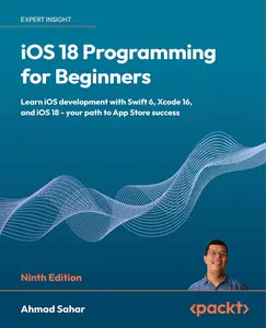 iOS 18 Programming for Beginners, 9th Edition