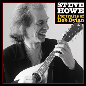 Steve Howe - Portraits Of Bob Dylan (Remastered) (1999/2025) [Official Digital Download]