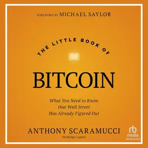 The Little Book of Bitcoin: What You Need to Know That Wall Street Has Already Figured Out [Audiobook]