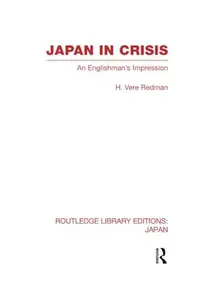 Japan in Crisis : An Englishman's Impression