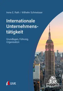 Internationale Unternehmenstätigkeit Grundlagen, Führung, Organisation