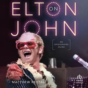 On Elton John: An Opinionated Guide [Audiobook]