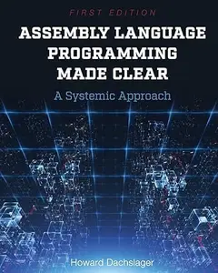 Assembly Language Programming Made Clear: A Systemic Approach (Repost)