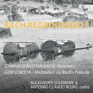 Alexander Suleiman & Antonio Clavijo Rojas - Bach Regrounded I (2025) [Official Digital Download 24/96]
