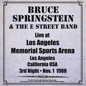 Bruce Springsteen & The E Street Band - Los Angeles Memorial Sports Arena 3rd Night - Nov 1st 1980 (2024)