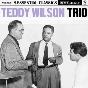 Teddy Wilson Trio - Essential Classics, Vol. 879- Teddy Wilson Trio (2025) [Official Digital Download]