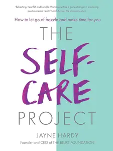 The Self-Care Project: How to let go of frazzle and make time for you