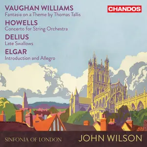 Sinfonia of London, John Wilson - Vaughan Williams, Howells, Delius, Elgar: Music for Strings (2023) [24/96]