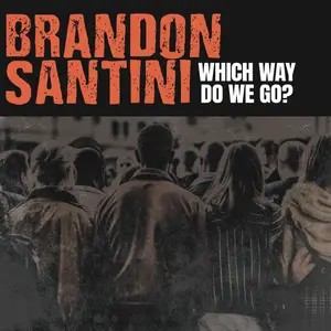 Brandon Santini - Which Way Do We Go (2025) [Official Digital Download]