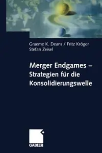 Merger Endgames, Strategien für die Konsolidierungswelle