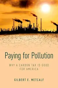 Paying for Pollution: Why a Carbon Tax is Good for America (Repost)