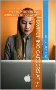 Switching Careers at 50: How to Pivot into Tech without a College Degree