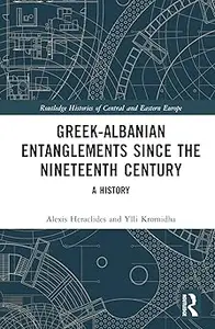 Greek-Albanian Entanglements since the Nineteenth Century