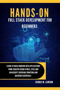 Hands-On Full Stack Development For Beginners