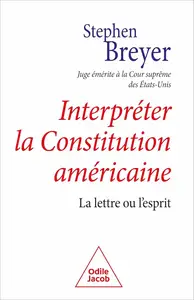 Interpréter la Constitution américaine: La lettre ou l'esprit