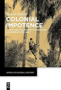 Colonial Impotence: Virtue and Violence in a Congolese Concession (1911–1940)