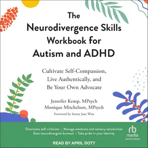 The Neurodivergence Skills Workbook for Autism and ADHD: Cultivate Self-Compassion