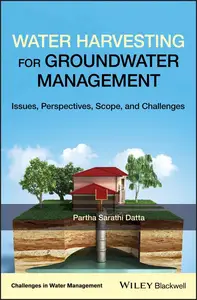 Water Harvesting for Groundwater Management: Issues, Perspectives, Scope, and Challenges