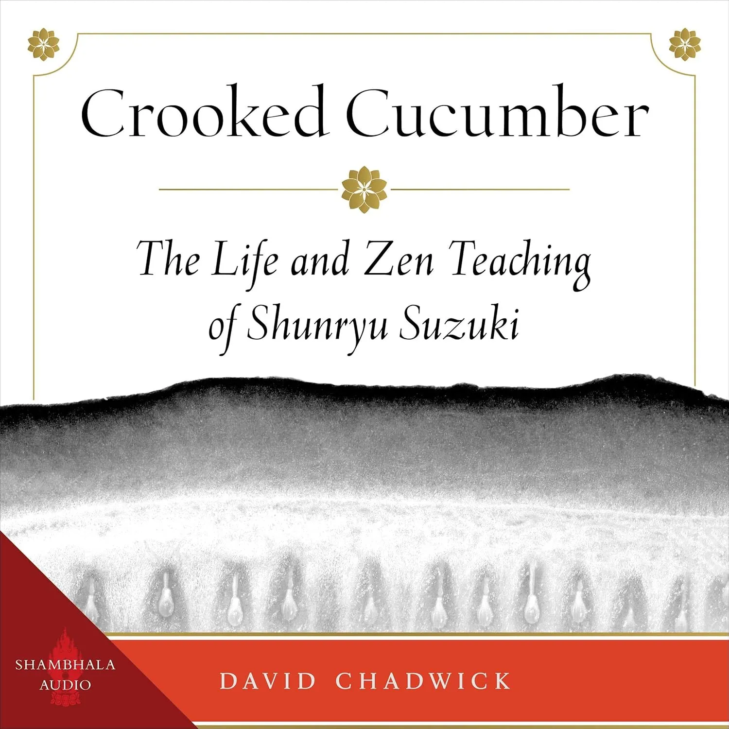 Crooked Cucumber: The Life and Zen Teaching of Shunryu Suzuki