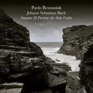 Pavlo Beznosiuk - J.S. Bach: Sonatas and Partitas for Solo Violin (2011) [Official Digital Download 24/88] [Repost]