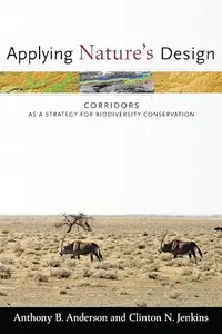 Applying Nature's Design: Corridors as a Strategy for Biodiversity Conservation (Repost)