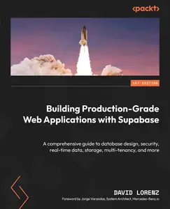 Building Production-Grade Web Applications with Supabase: A comprehensive guide to database design