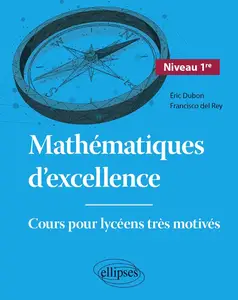 Éric Dubon, "Mathématiques d'excellence : Cours pour lycéens très motivés, 1re"