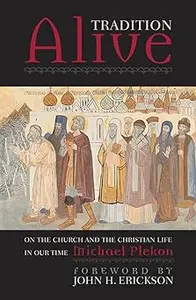 Tradition Alive: On the Church and the Christian Life in Our Time