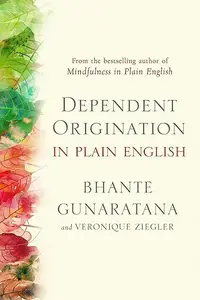 Dependent Origination in Plain English