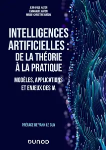 Jean-Paul Haton, Emmanuel Haton, Marie-Christine Haton, "Intelligences artificielles : De la théorie à la pratique"