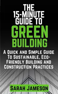 The 15-Minute Guide To Green Building