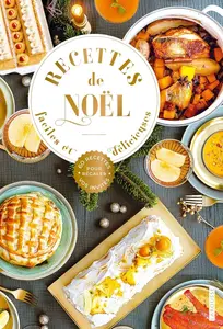 Collectif, "Recettes de Noël faciles et délicieuses : 60 recettes pour régaler vos invités"