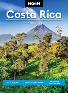 Moon Costa Rica: Best Beaches, Wildlife-Watching, Outdoor Adventures (Moon Latin America & Caribbean Travel Guide)