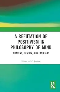 A Refutation of Positivism in Philosophy of Mind