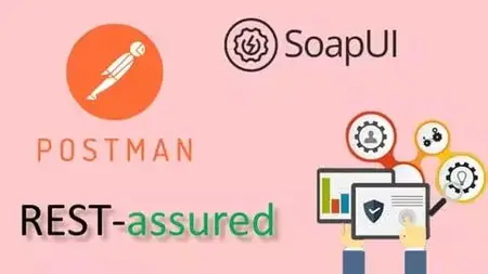 Learn API Testing Using Postman, SoapUI & Restassured